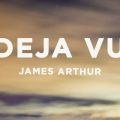 James Arthur - Deja Vu